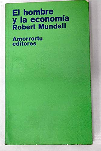 El hombre y la economÃ­a (Spanish Edition) (9789505186266) by Mundell, Robert A.