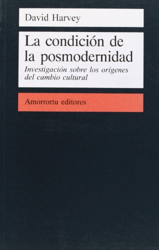 La Condicion de La Posmodernidad (9789505186525) by Harvey, David