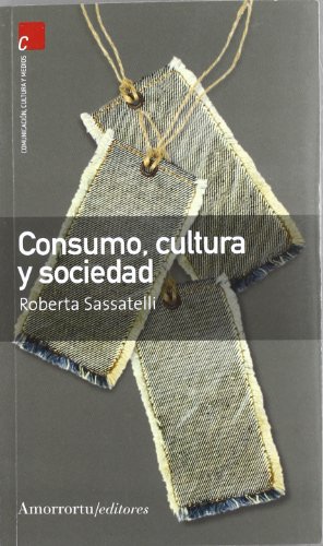 Consumo, Cultura Y Sociedad (Comunicación, cultura y medios)