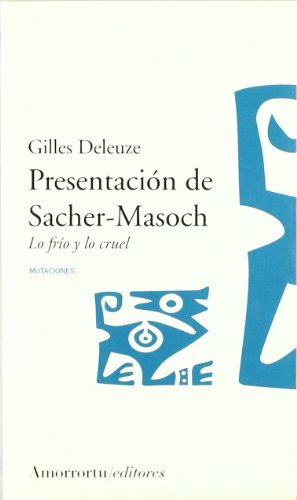 Stock image for Presentacion de Sacher Masoch: lo frio y lo cruel for sale by Books From California