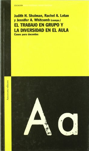 Imagen de archivo de EL TRABAJO EN GRUPO Y LA DIVERSIDAD EN EL AULA: Casos para docentes a la venta por KALAMO LIBROS, S.L.