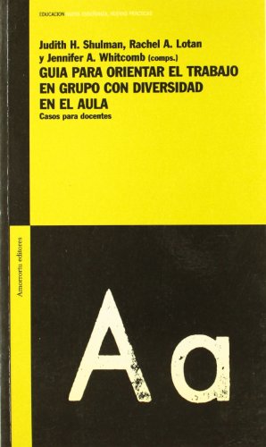 Imagen de archivo de GUIA PARA ORIENTAR EL TRABAJO EN GRUPO CON DIVERSIDAD EN EL AULA: Casos para docentes a la venta por KALAMO LIBROS, S.L.