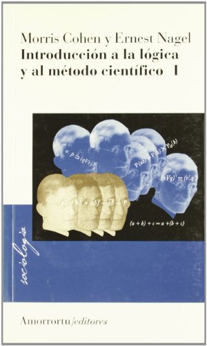 IntroducciÃ³n a la lÃ³gica y al mÃ©todo cientÃ­fic, Vol. I (9789505189991) by Cohen, Morris R.