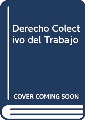 Derecho Colectivo del Trabajo (Spanish Edition) (9789505272204) by Alvarez, Eduardo; Simon, Julio Cesar