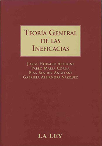 Imagen de archivo de Teoria General de Las Ineficacias (SpALTERINI, JORGE HORACIO a la venta por Iridium_Books