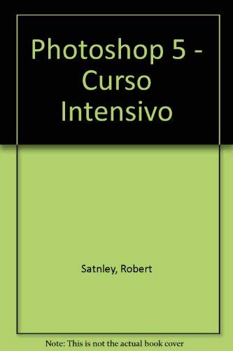 Photoshop 5: Curso Intensivo (Spanish Edition) (9789505281671) by Stanley, Robert