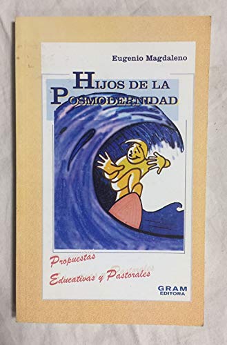 Imagen de archivo de HIJOS DE LA POSMODERNIDAD. PROPUESTAS EDUCATIVAS Y PASTORALES a la venta por CATRIEL LIBROS LATINOAMERICANOS