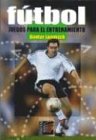 9789505310876: Futbol Juegos Para El Entrenamiento (Spanish Edition)