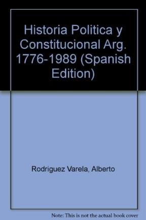 9789505341634: Historia Politica y Constitucional Arg. 1776-1989 (Spanish Edition)