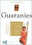 Beispielbild fr GUARANIES - GENTE AMERICANA zum Verkauf von Libros nicos