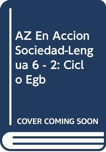 9789505346998: AZ En Accion Sociedad-Lengua 6 - 2: Ciclo Egb (Spanish Edition)