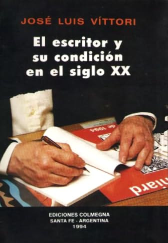 9789505352067: El escritor y su condición en el siglo XX (Estudios sobre la literatura y el arte) (Spanish Edition)