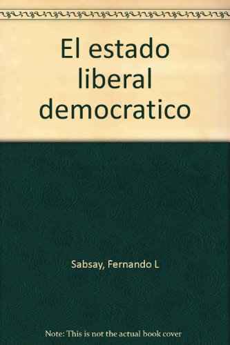 9789505371211: El estado liberal democratico