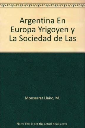 ARGENTINA EN EUROPA. YRIGOYEN Y LA SOCIEDAD DE LAS NACIONES (1918- 1920)