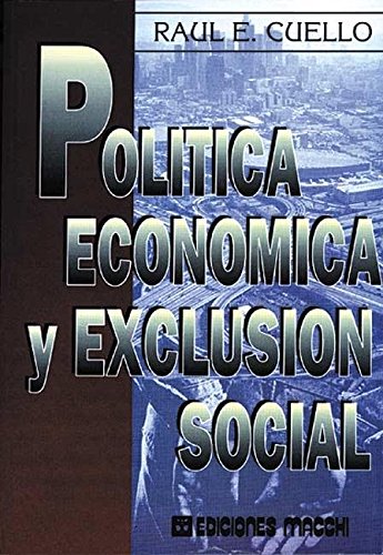 Imagen de archivo de Politica Economica Y Exclusion Social - Cuello Raul E (pape a la venta por Juanpebooks