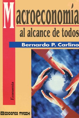 Beispielbild fr macroeconomia al alcance de todos bernardo p carlino 999 zum Verkauf von DMBeeBookstore