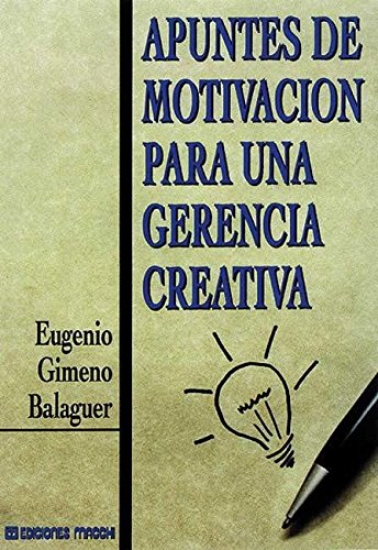 Beispielbild fr APUNTES DE MOTIVACION PARA UNA GERENCIA CREATIVA zum Verkauf von CATRIEL LIBROS LATINOAMERICANOS