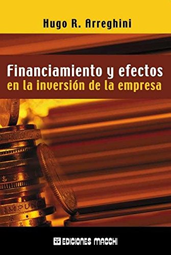 FINANCIAMIENTO Y EFECTOS EN LA INVERSION DE LA EMPRESA