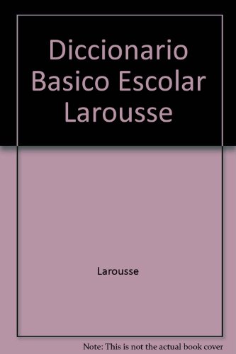 Imagen de archivo de Diccionario Basico Escolar Larousse a la venta por medimops