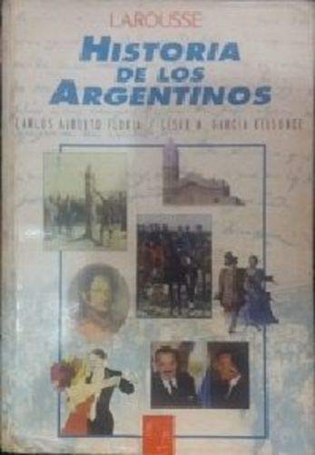 Historia de los argentinos (Referencias Larousse) (Spanish Edition) (9789505389001) by Floria, Carlos Alberto