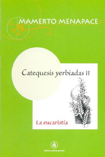 Imagen de archivo de Catequesis Yerbiadas Ii La Eucaristia - Menapace Mamerto (p a la venta por Juanpebooks