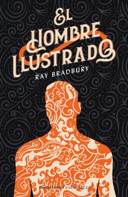 El Hombre Ilustrado (Spanish Edition) (9789505470884) by Ray Bradbury