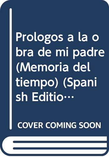 Prologos a la obra de mi padre (Memoria del tiempo) (Spanish Edition) (9789505490660) by Arlt, Mirta