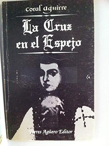 Imagen de archivo de LA CRUZ EN EL ESPEJO (PIEZA DRAMTICA EN DOS ACTOS) a la venta por Libros Latinos