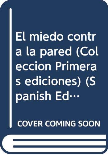 9789505492299: El miedo contra la pared (Colección Primeras ediciones) (Spanish Edition)