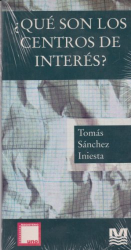 Imagen de archivo de Que Son Los Centros De Interes [Paperback] by SANCHEZ INIESTA, TOMAS a la venta por Iridium_Books