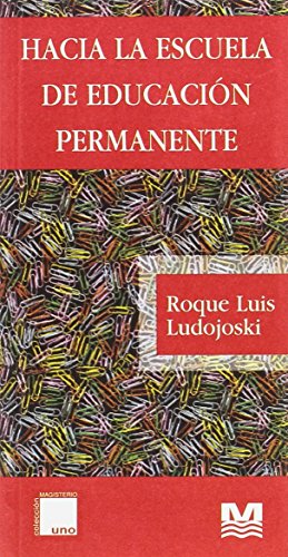 Imagen de archivo de Hacia La Escuela Educacion Permanente [Paperback] by LUDOJOSKI ROQUE LUIS a la venta por Iridium_Books