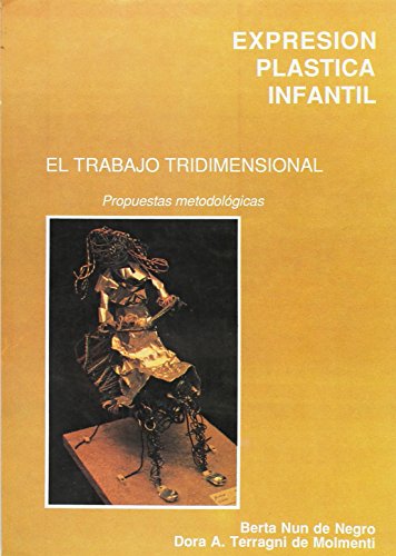 Stock image for EXPRESION PLASTICA INFANTIL. EL TRABAJO TRIDIMENSIONAL for sale by Hilando Libros