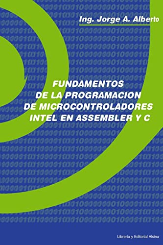 Stock image for Fundamentos de la Programacin de Microcontroladores Intel en assembler y C for sale by Ergodebooks