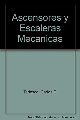 Imagen de archivo de Ascensores y Escaleras Mecanicas (Spanish Edition) by Tedesco, Carlos F. a la venta por Iridium_Books