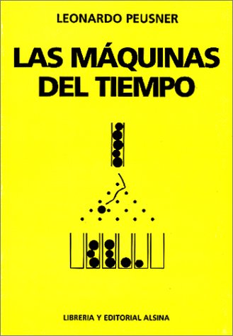 Imagen de archivo de Las maquinas del tiempo (Spanish EditPeusner, Leonardo a la venta por Iridium_Books