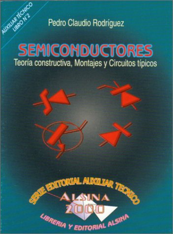 Beispielbild fr Semiconductores, Teoria Constructiva, Montaje y Circuitos Tipicos zum Verkauf von Revaluation Books