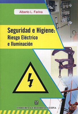 9789505531776: Seguridad E Higiene : Riesgo Electrico E Iluminacion