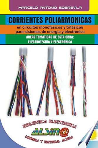 9789505532421: Corrientes Poliarmonicas: En Circuitos Monofasicos y Trifasicos Para Sistemas de Energia y Electronica