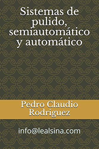 Beispielbild fr Sistemas de pulido, semiautomatico y automatico (Spanish Edition) zum Verkauf von Lucky's Textbooks