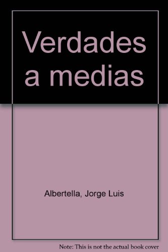 Imagen de archivo de Verdades a medias a la venta por HISPANO ALEMANA Libros, lengua y cultura