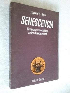 Imagen de archivo de SENESCENCIA. ENSAYOS PSICOANALITICOS SOBRE LA TERCERA EDAD a la venta por CATRIEL LIBROS LATINOAMERICANOS