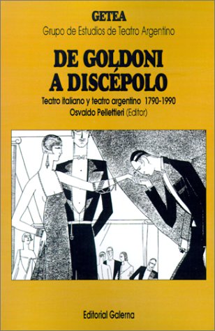 Imagen de archivo de De Goldoni a Discpolo. Teatro italiano y teatro argentino 1790-1990 a la venta por Librera El Pez Volador