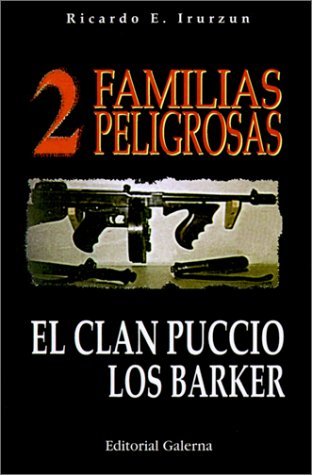 Imagen de archivo de Dos Familias Peligrosas: El Clan Puccio-los Baker, De Ricardo Irurzun. Editorial Galerna, Tapa Blanda, Edici n 1 En Espa ol a la venta por Juanpebooks