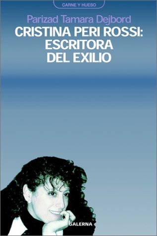 9789505563845: Cristina Peri Rossi : Escritora Del Exilio (Carne y hueso)