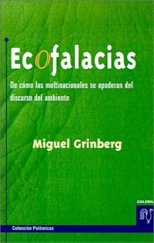 ECOFALACIAS. DE COMO LAS MULTINACIONALES SE APODERAN DEL DISCURSO DEL AMBIENTE