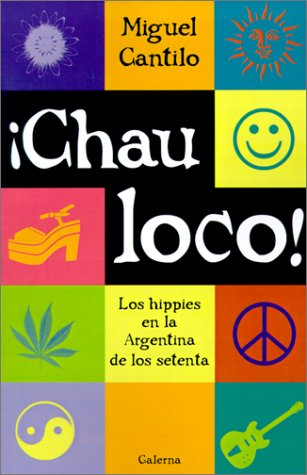 Imagen de archivo de Chau Loco - Miguel Cantilo a la venta por Libros del Mundo
