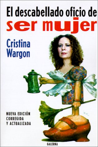 Imagen de archivo de El Descabellado Oficio De Ser Mujer (Spanish Edition) a la venta por Irish Booksellers