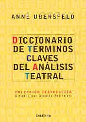 Diccionario de Terminos Claves del Analisis Teatral (Spanish Edition) (9789505564415) by Anne Ubersfeld