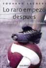 Imagen de archivo de Lo Raro Empezo Despues: Cuentos de Futbol y Otros Relatos (Spanish Edition) a la venta por ThriftBooks-Dallas