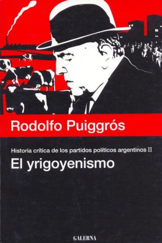 Imagen de archivo de El Yrigoyenismo. a la venta por Zubal-Books, Since 1961